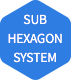 SUB HEXAGON SYSTEM